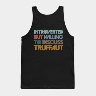 Introverted But Willing To Discuss Truffaut Tank Top